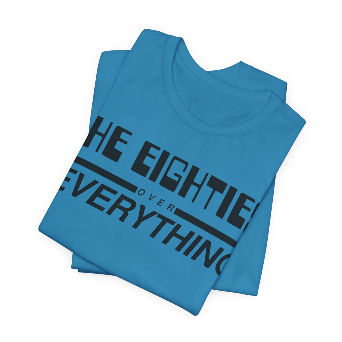 The Eighties Over Everything Tee