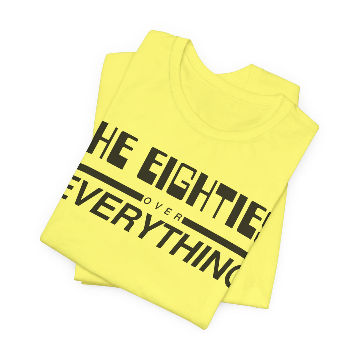 The Eighties Over Everything Tee