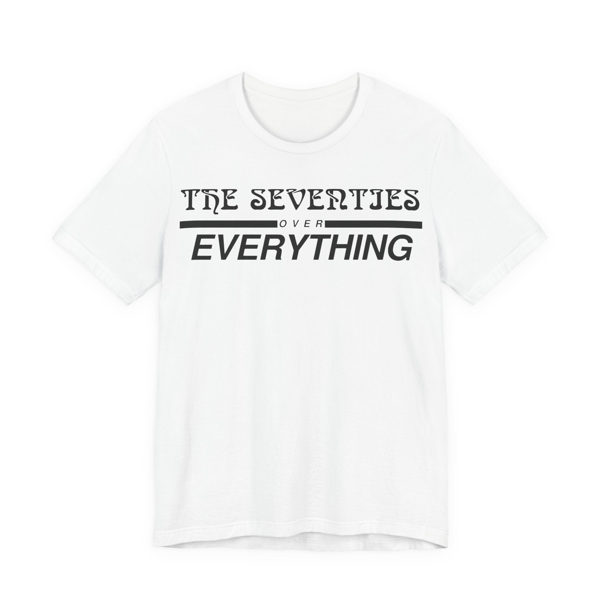The Seventies Over Everything Tee