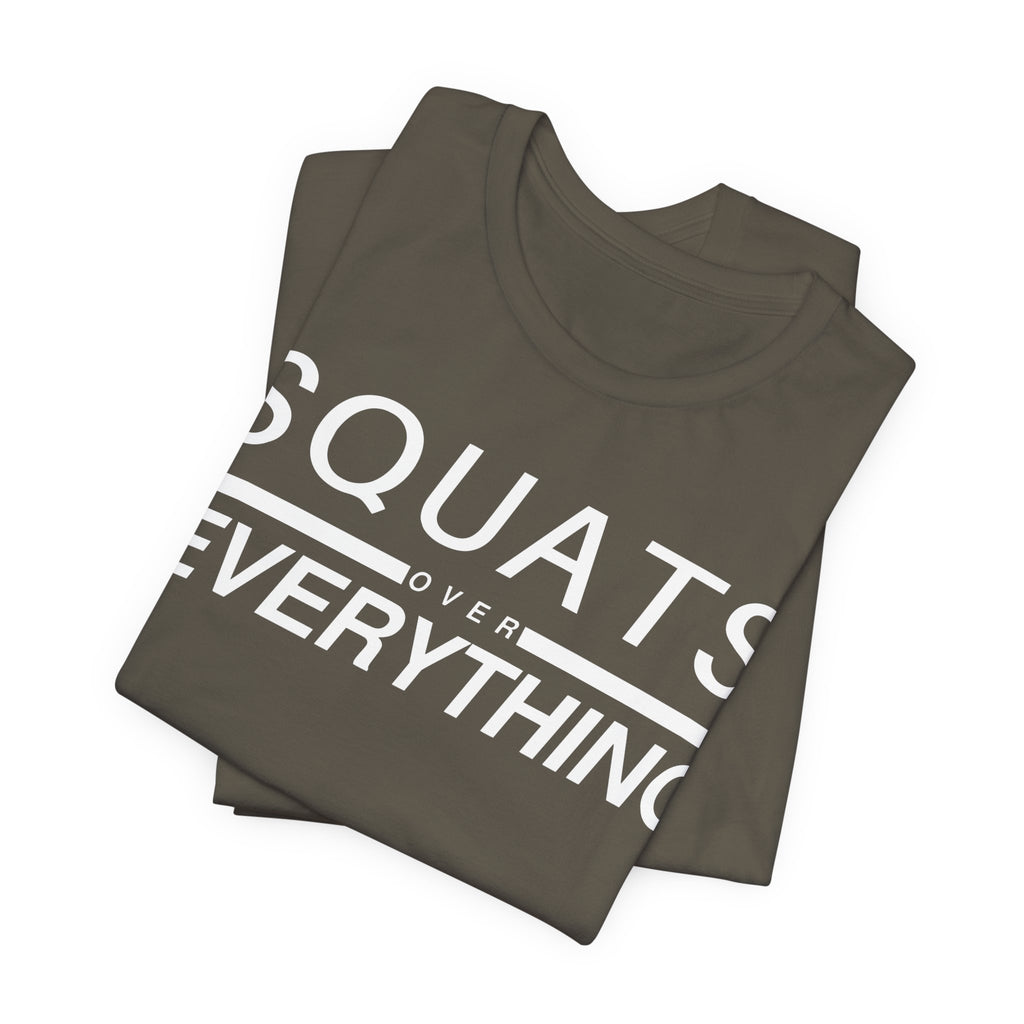 Squats Over Everything Tee