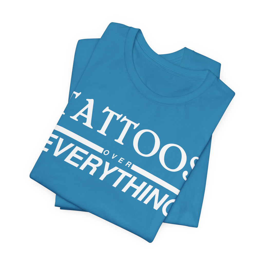 Tattoos Over Everything Tee