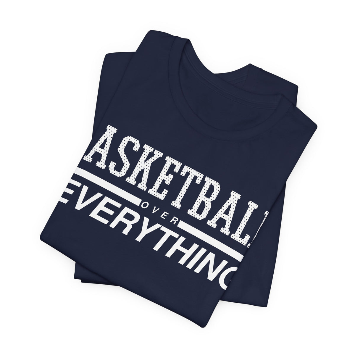 Basketball Over Everything Tee