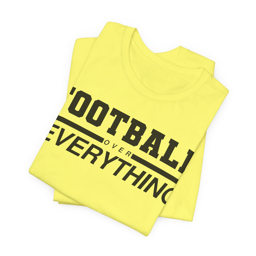Football Over Everything Tee