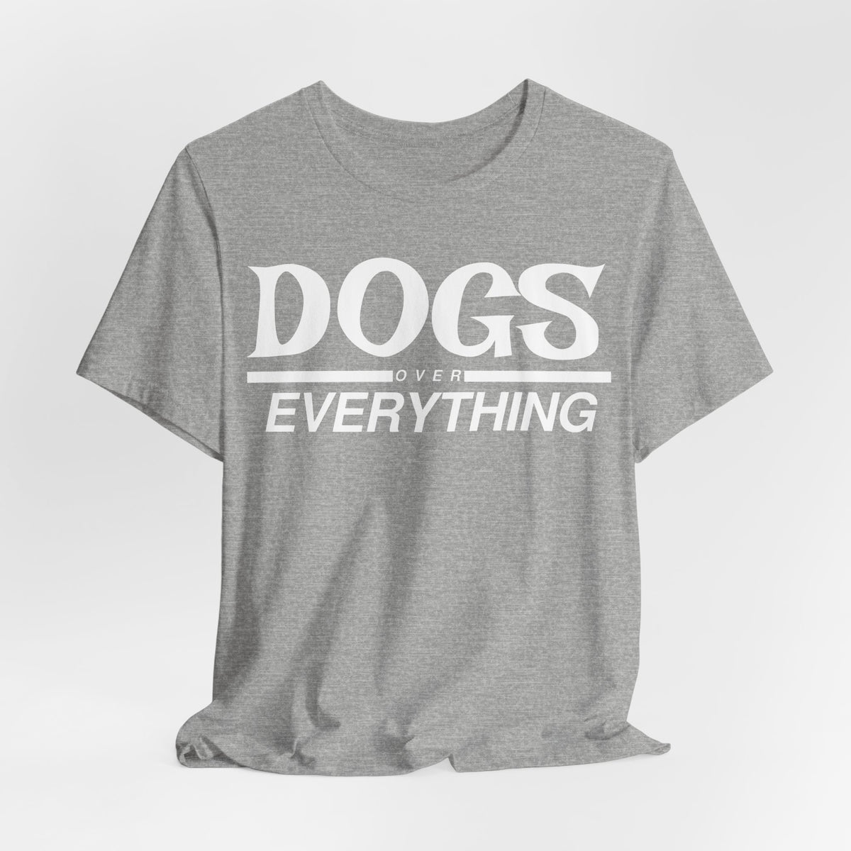Dogs Over Everything Tee