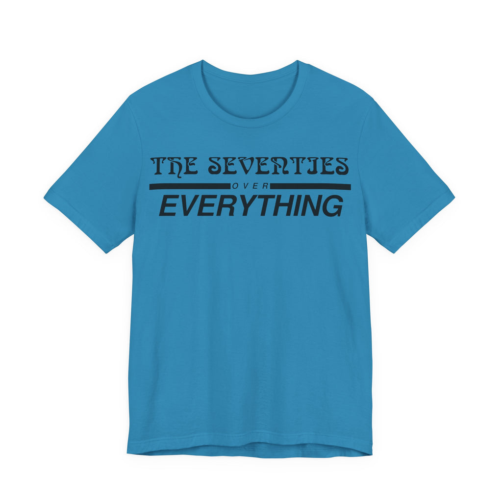 The Seventies Over Everything Tee