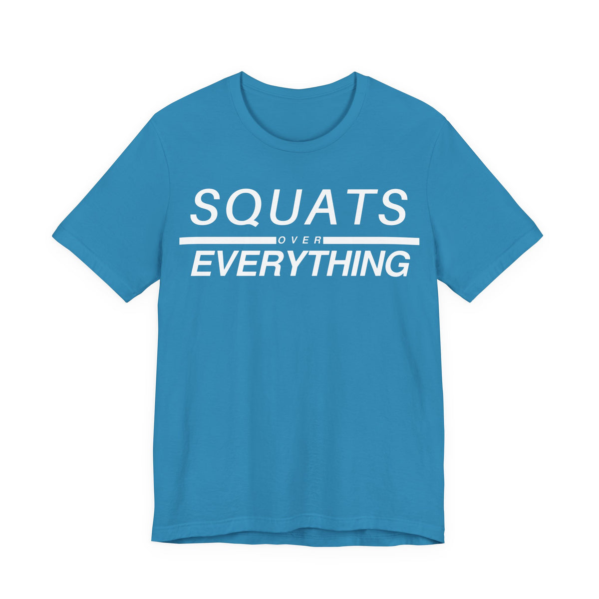 Squats Over Everything Tee