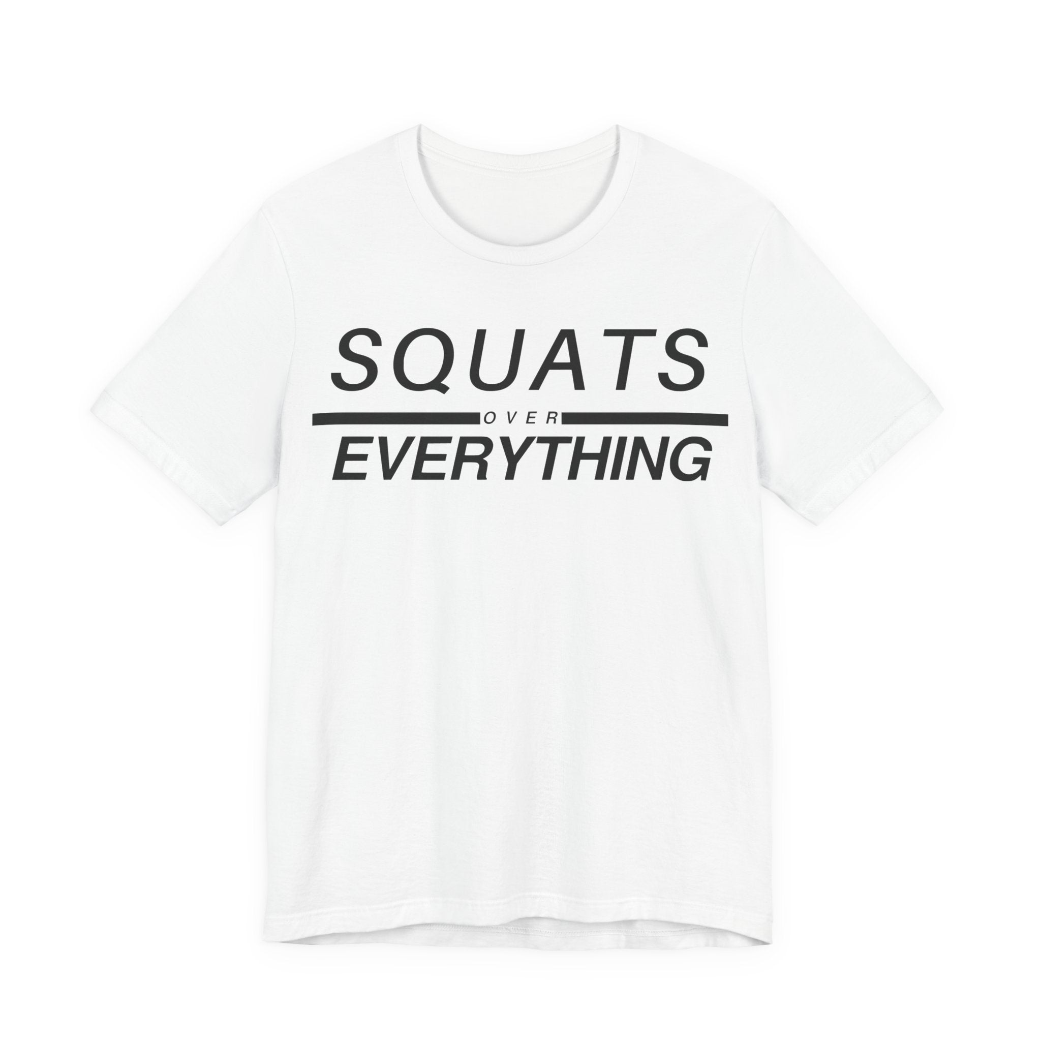 Squats Over Everything Tee