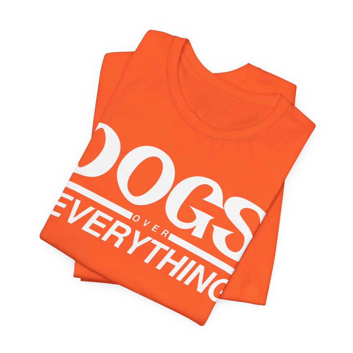 Dogs Over Everything Tee