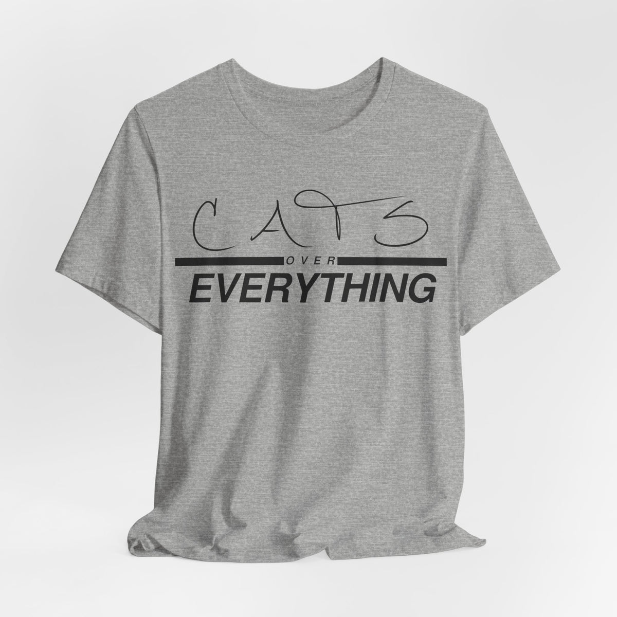 Cats Over Everything Tee
