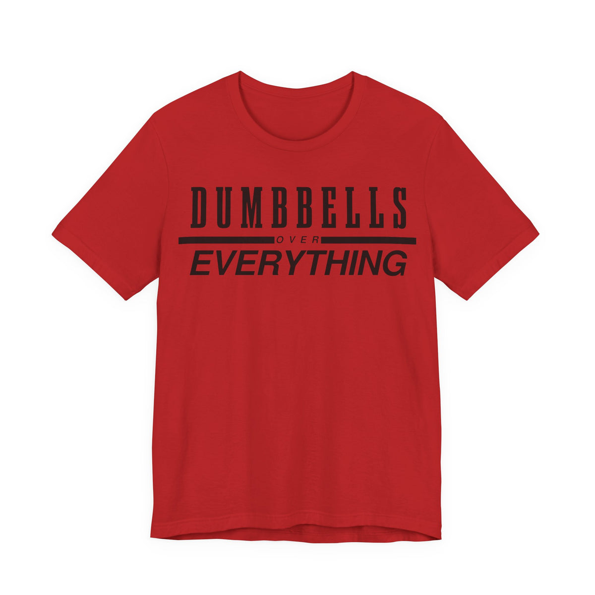 Dumbbells Over Everything Tee