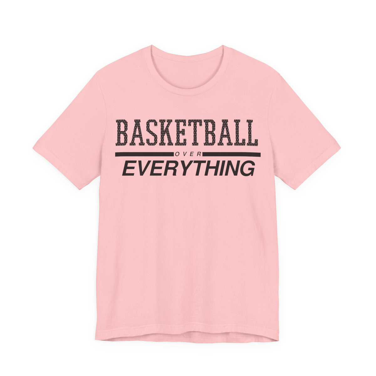 Basketball Over Everything Tee