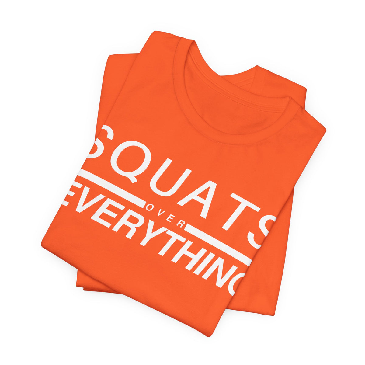 Squats Over Everything Tee