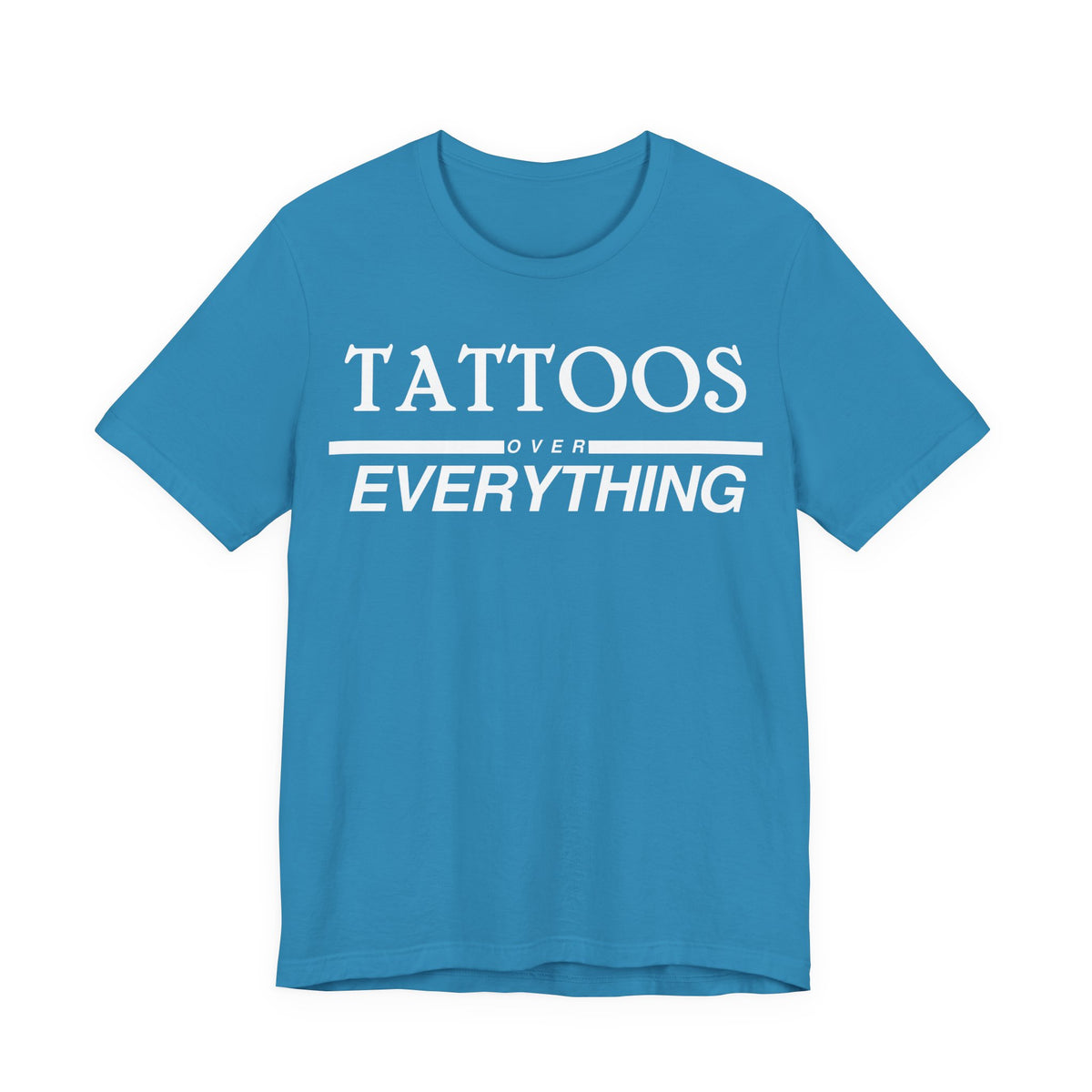 Tattoos Over Everything Tee