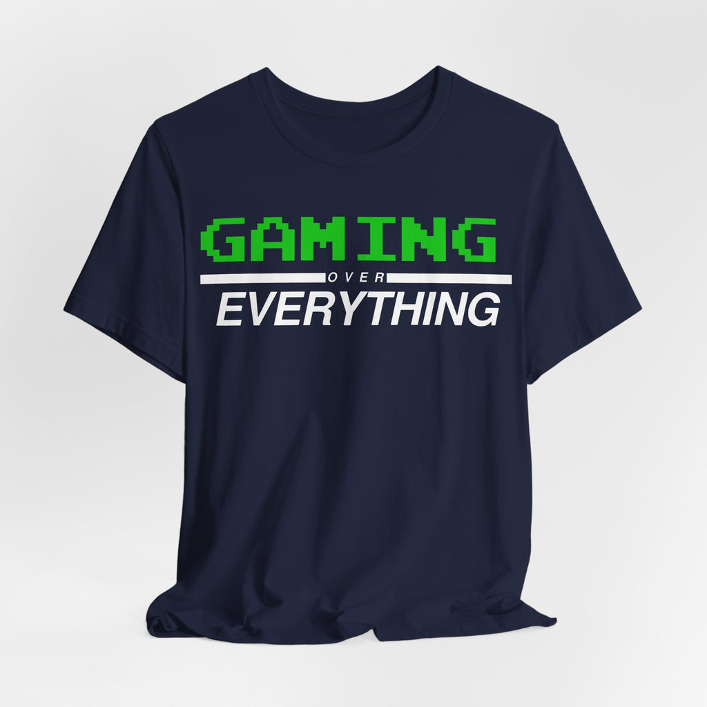 Gaming Over Everything Tee