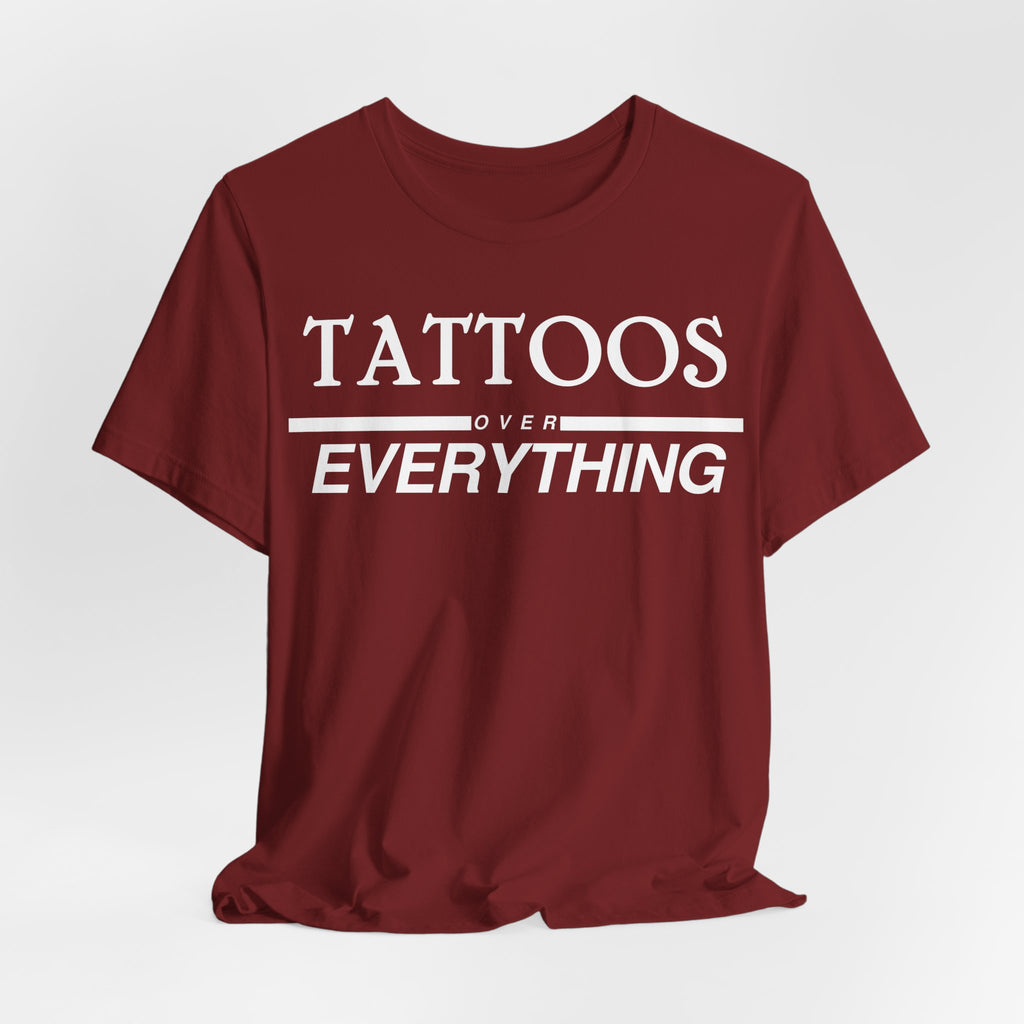 Tattoos Over Everything Tee