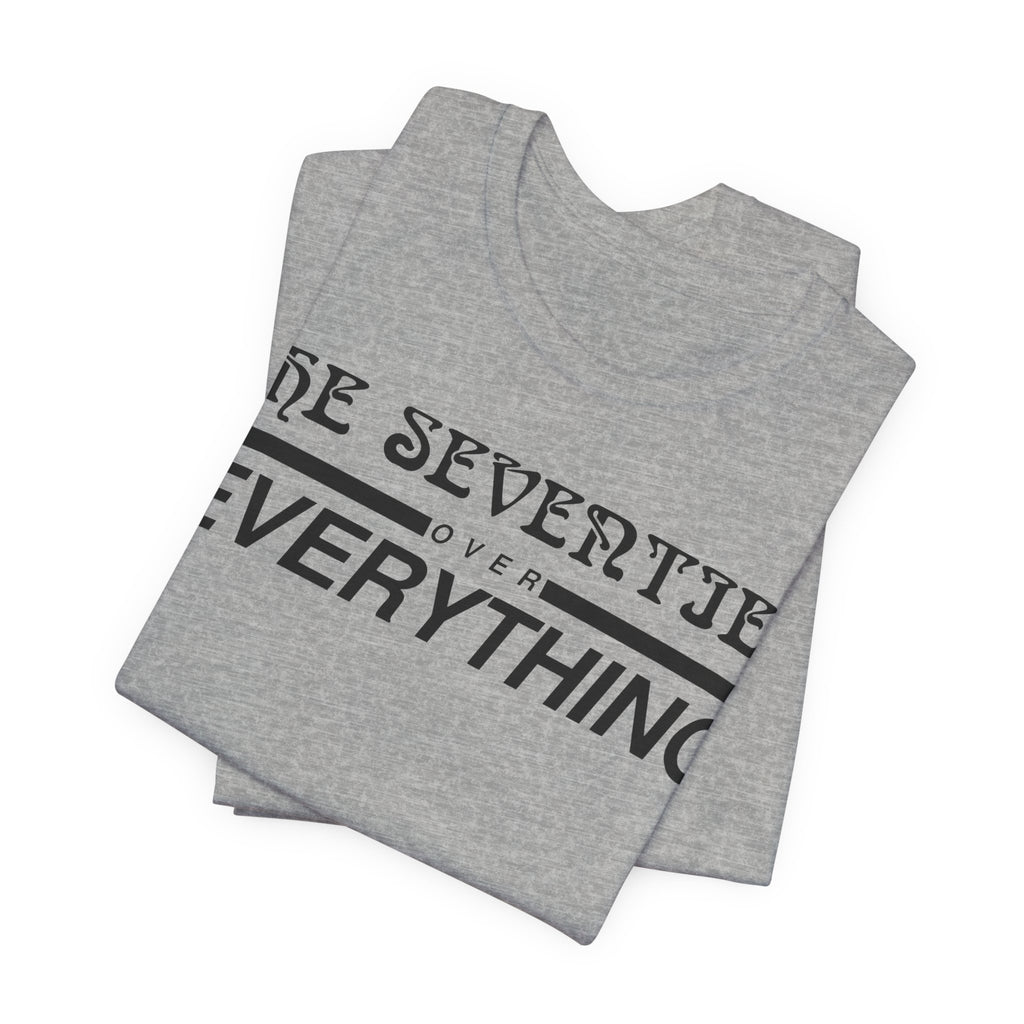The Seventies Over Everything Tee