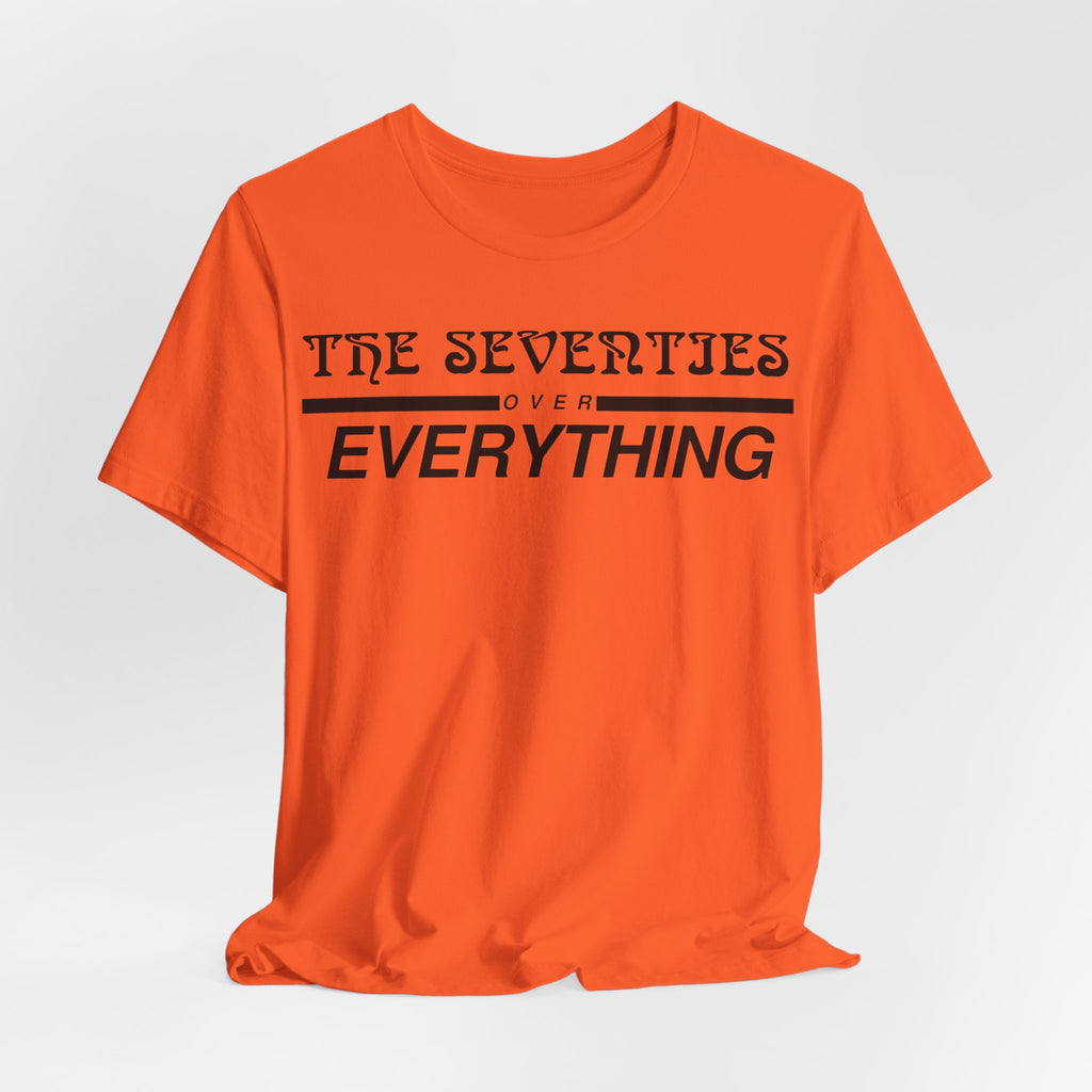 The Seventies Over Everything Tee