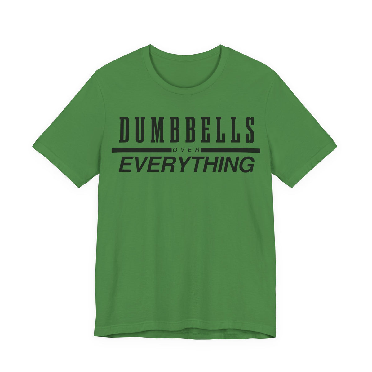 Dumbbells Over Everything Tee