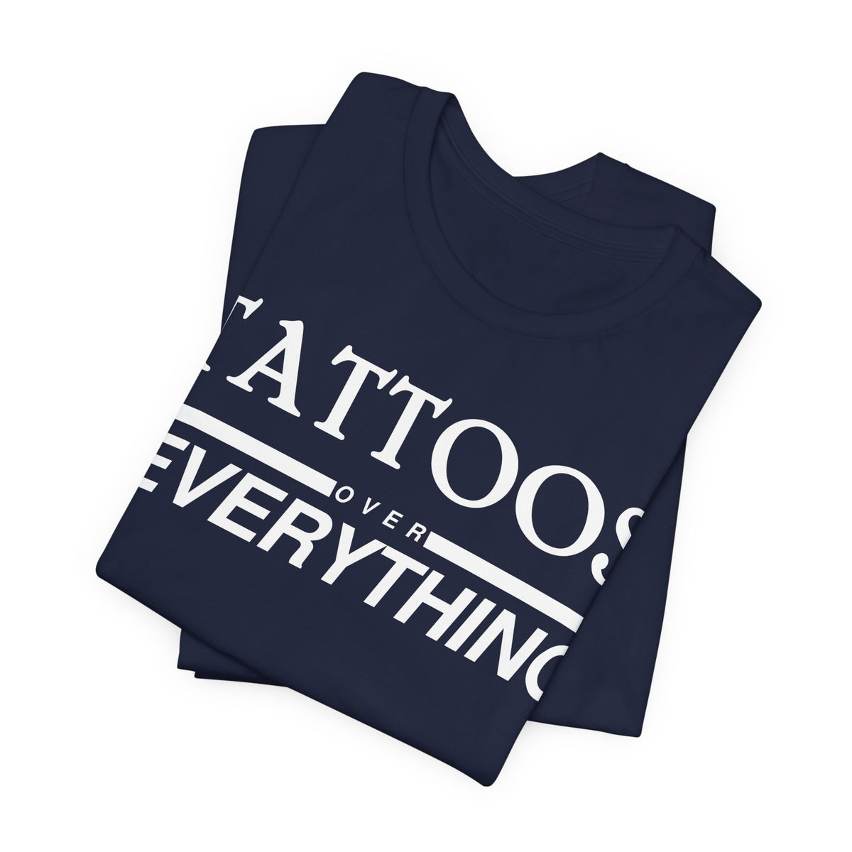 Tattoos Over Everything Tee