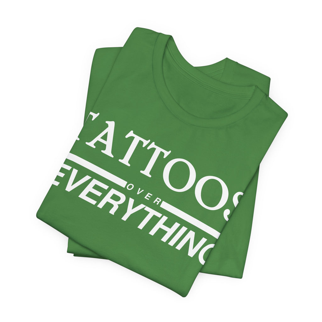 Tattoos Over Everything Tee