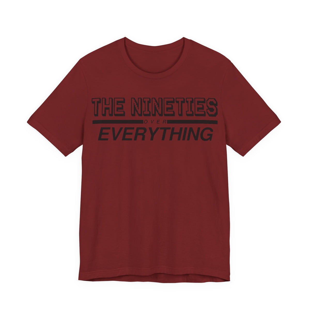 The Nineties Over Everything Tee