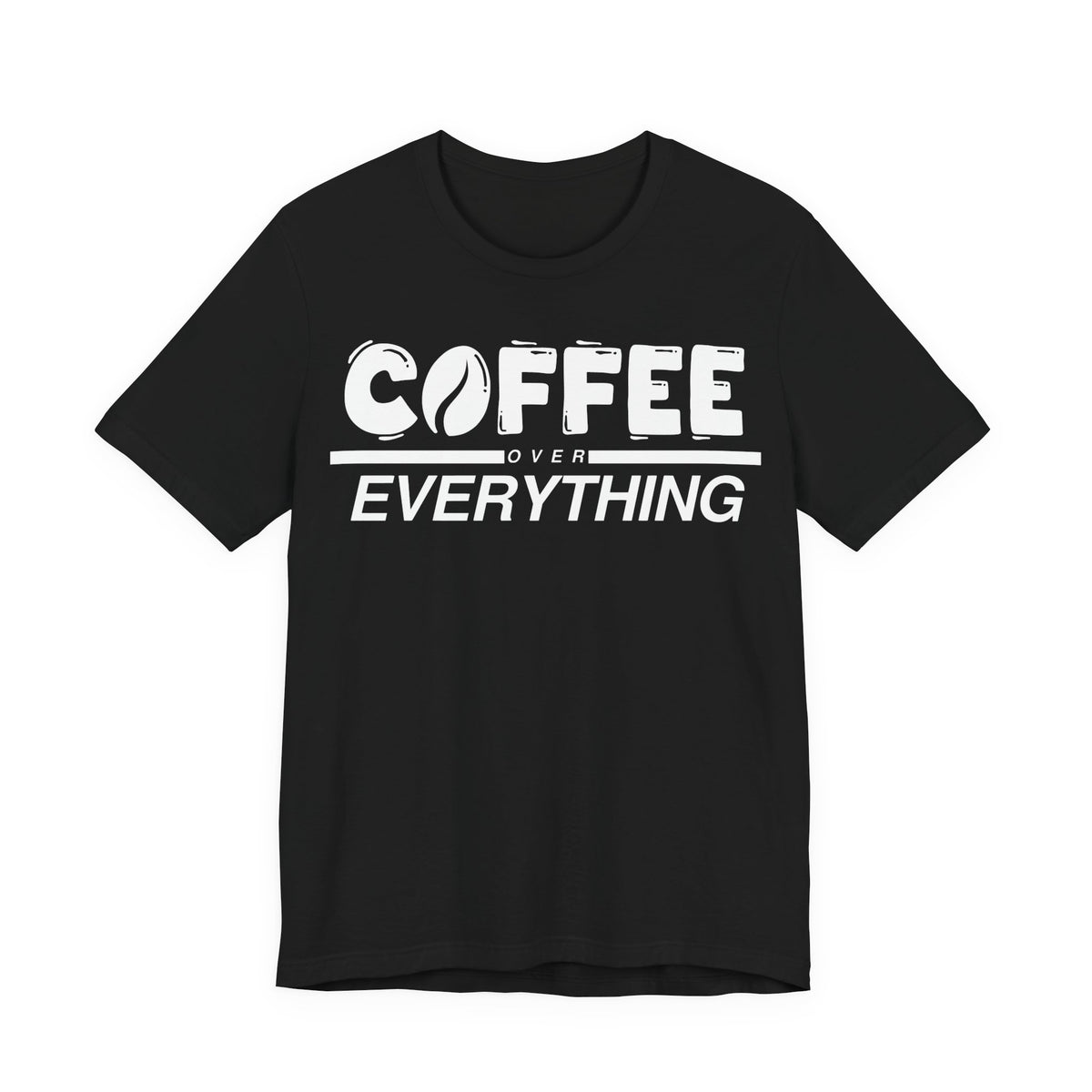 Coffee Over Everything Tee