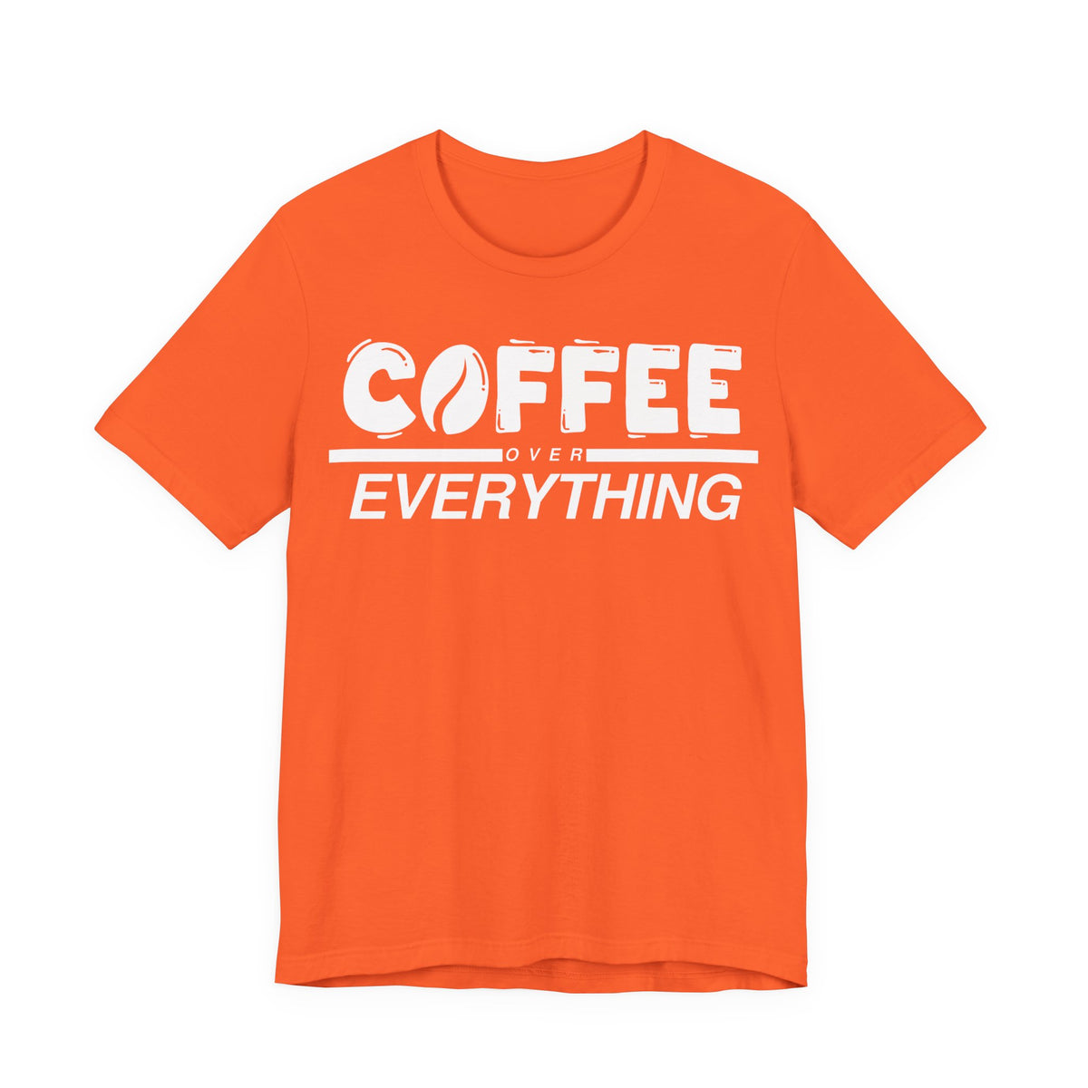 Coffee Over Everything Tee