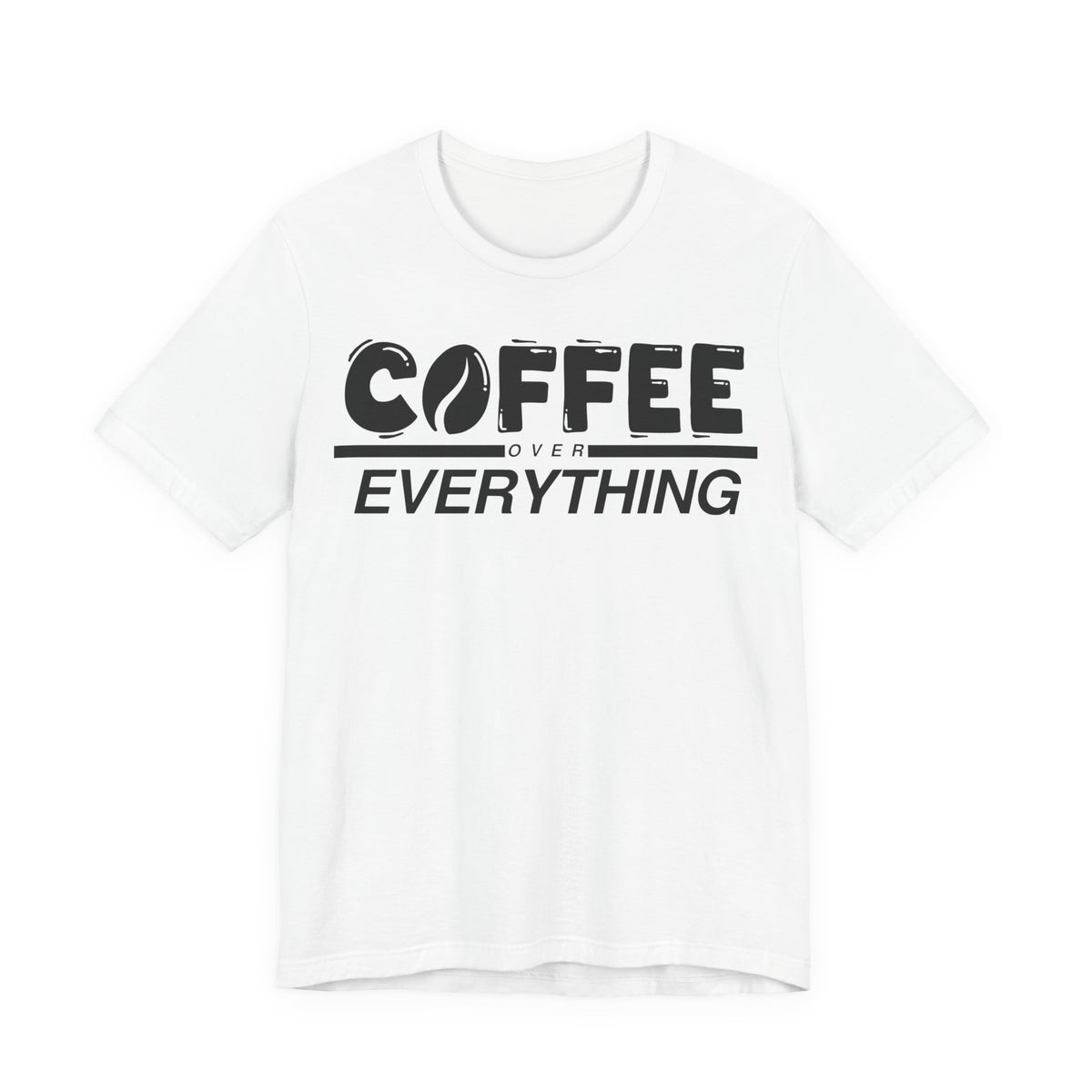 Coffee Over Everything Tee