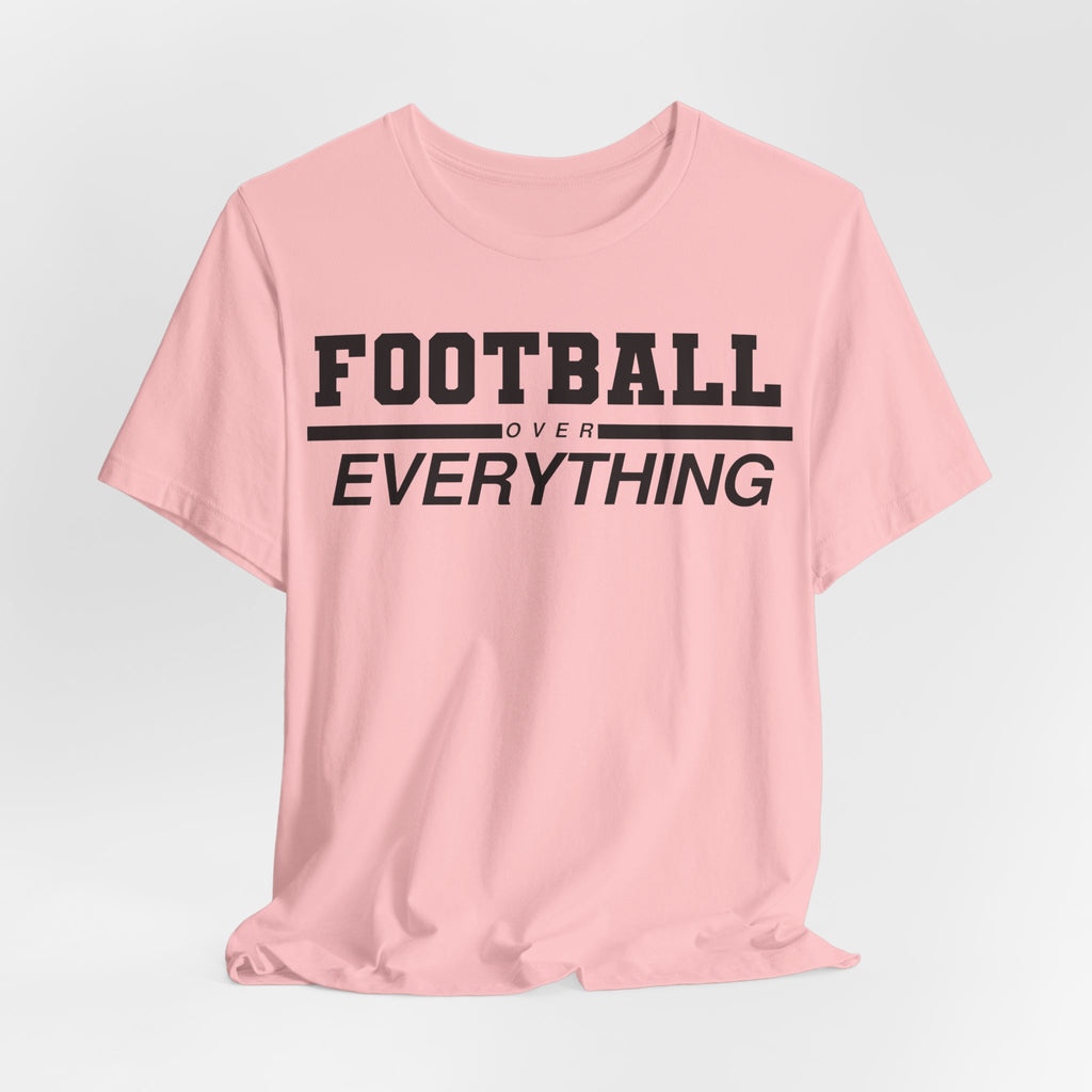 Football Over Everything Tee