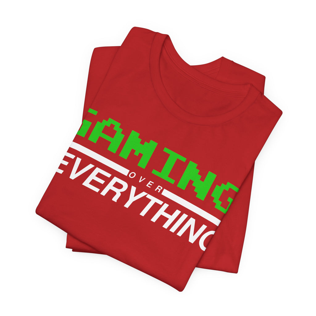 Gaming Over Everything Tee