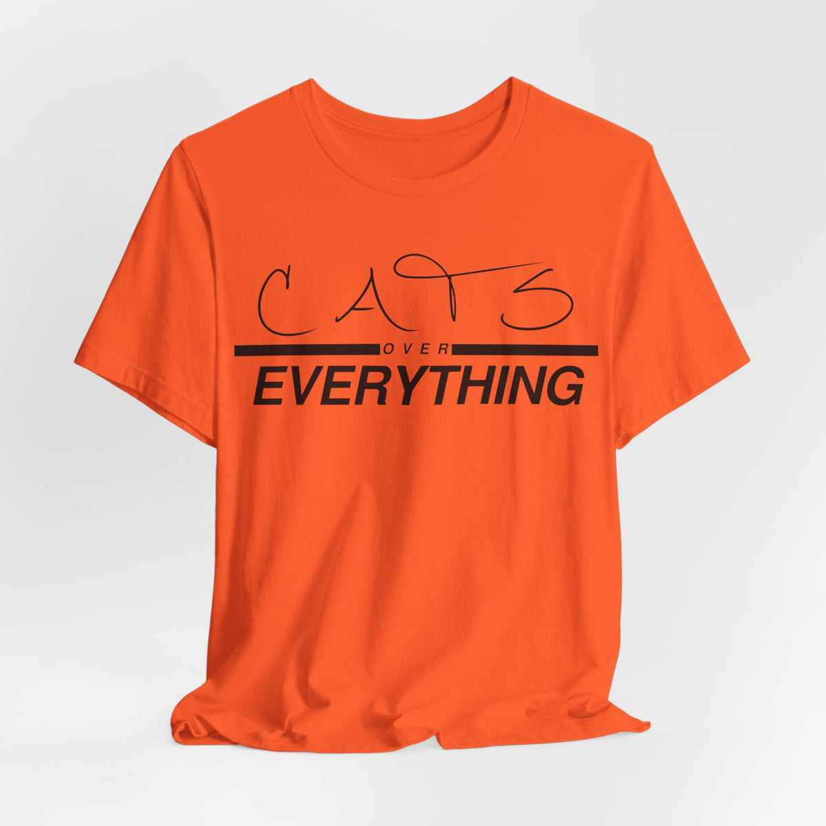 Cats Over Everything Tee