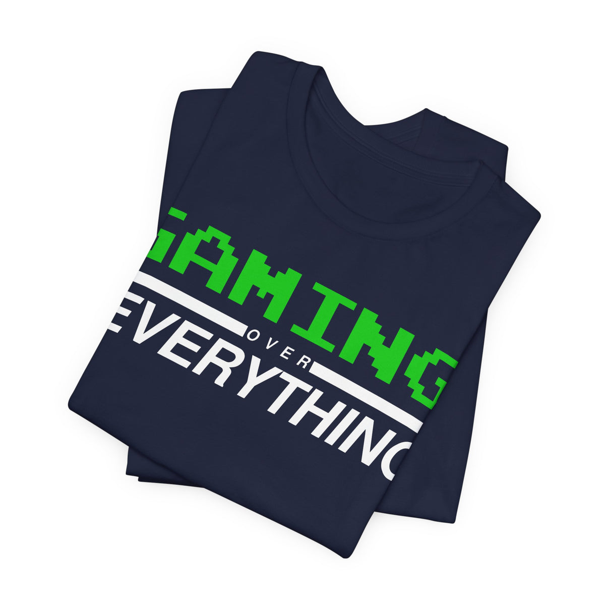 Gaming Over Everything Tee