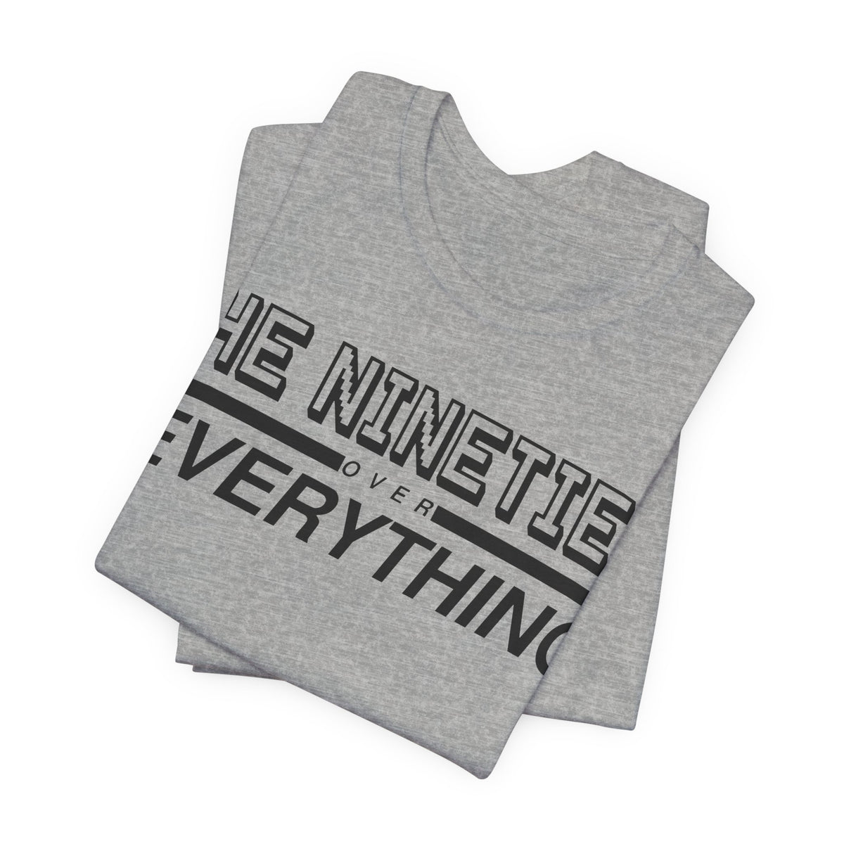 The Nineties Over Everything Tee