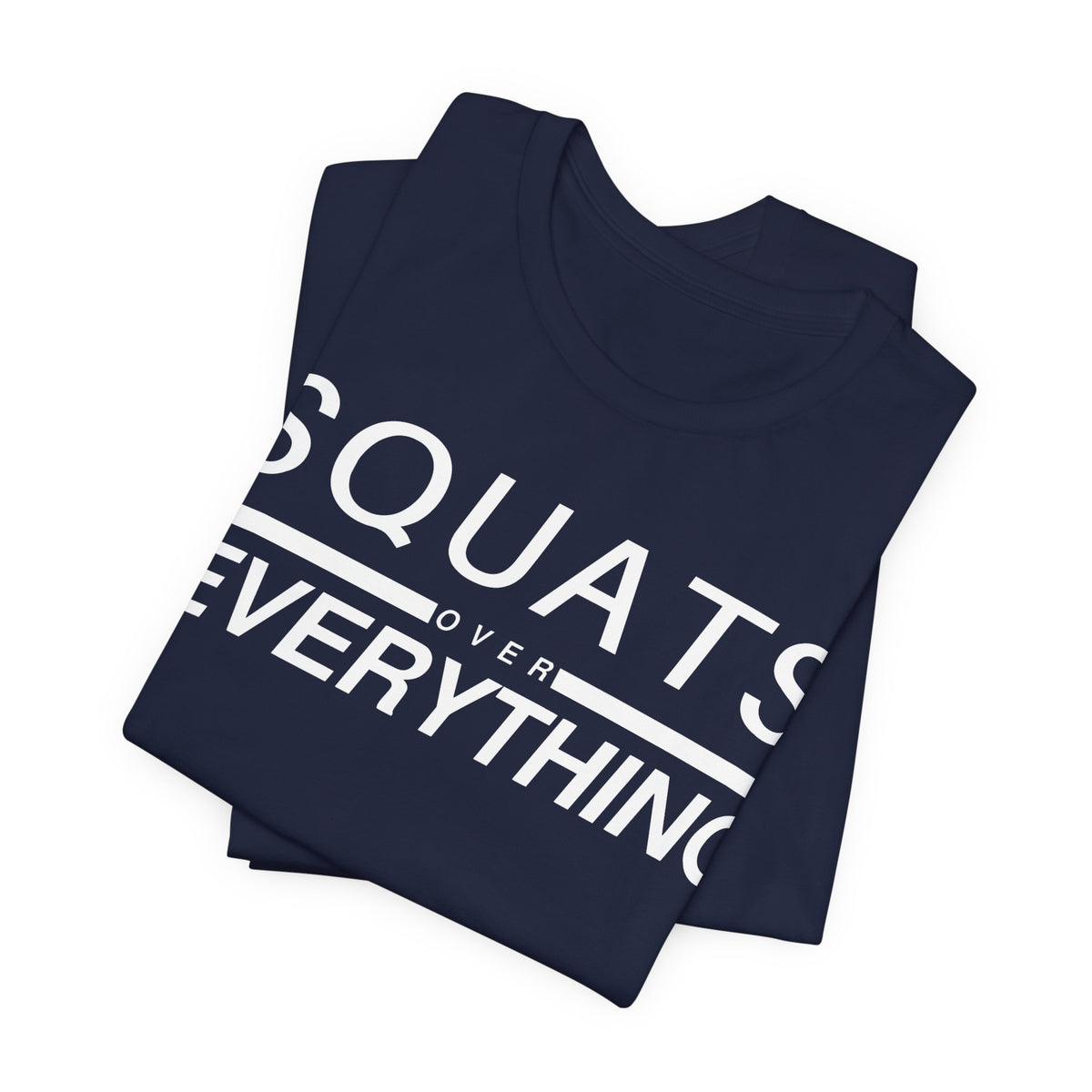Squats Over Everything Tee