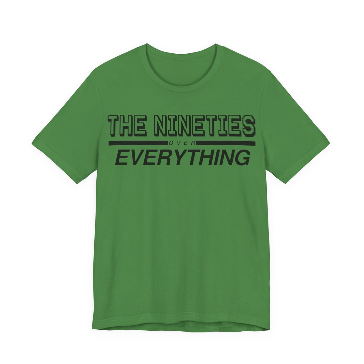 The Nineties Over Everything Tee