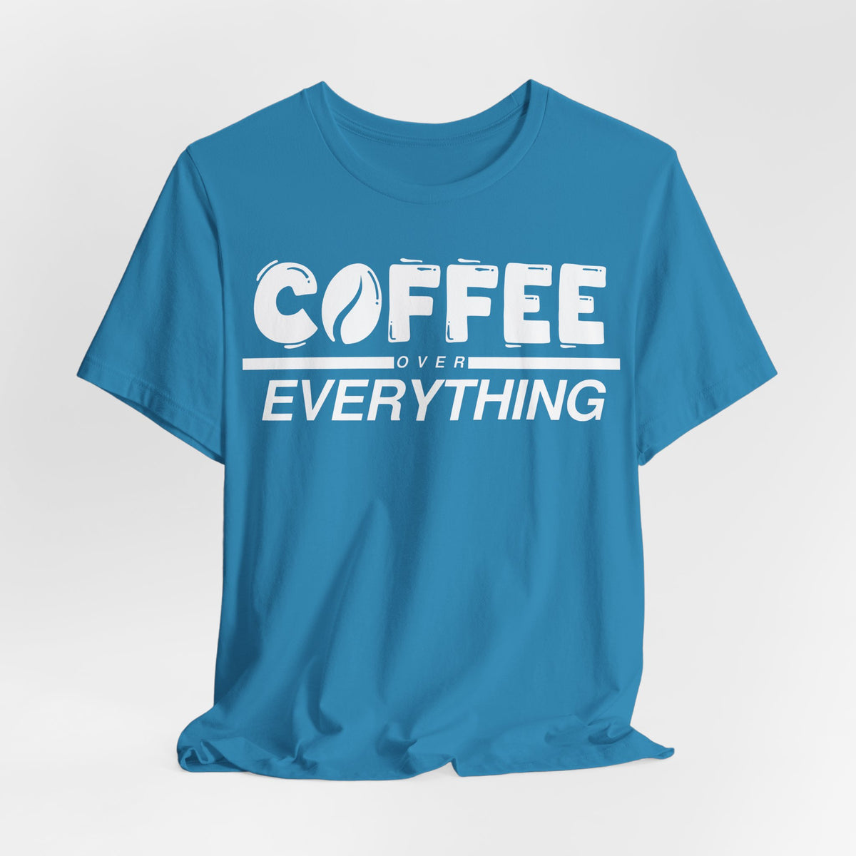 Coffee Over Everything Tee