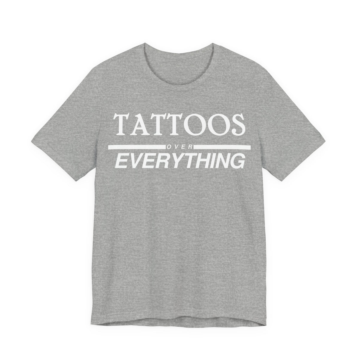 Tattoos Over Everything Tee